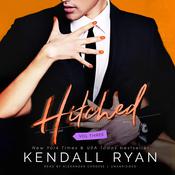 Hitched, Vol. 3 by  Kendall Ryan audiobook