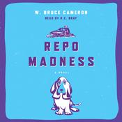 Repo Madness by  W. Bruce Cameron audiobook