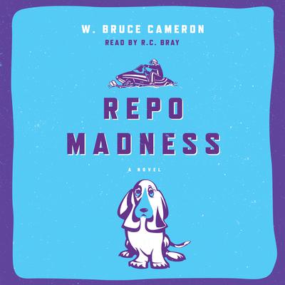 Repo Madness by W. Bruce Cameron audiobook