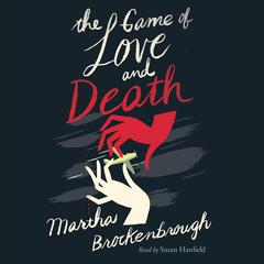 The Game of Love and Death by Martha Brockenbrough audiobook