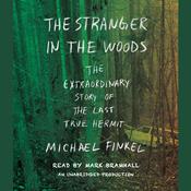 The Stranger in the Woods by  Michael Finkel audiobook