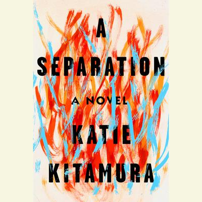 A Separation by Katie Kitamura audiobook