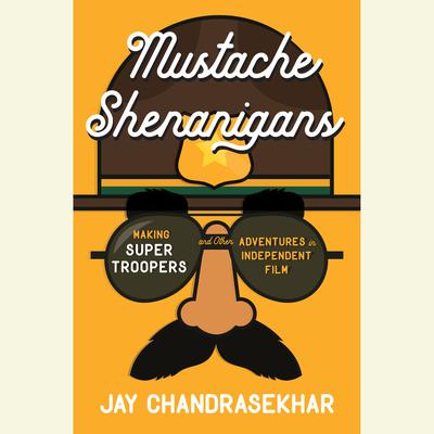Mustache Shenanigans by Jay Chandrasekhar audiobook