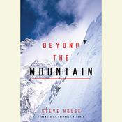 Beyond the Mountain by  Steve House audiobook