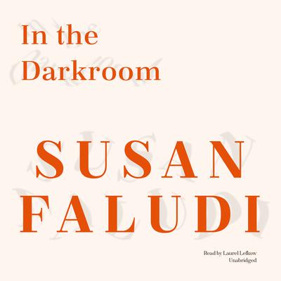 In the Darkroom by Susan Faludi audiobook