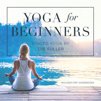 Yoga for Beginners by Sue Fuller audiobook