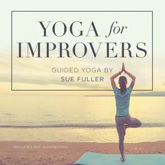 Yoga for Improvers by Sue Fuller audiobook