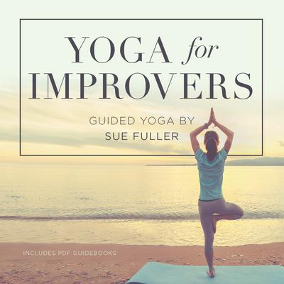 Yoga for Improvers by Sue Fuller audiobook