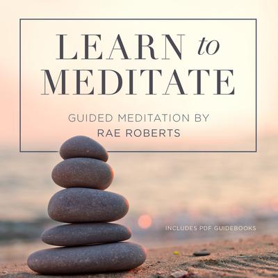 Learn to Meditate by Rae Roberts audiobook