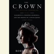 The Crown: The Official Companion, Volume 1 by  Robert Lacey audiobook