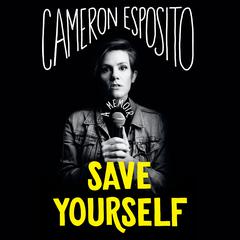 Save Yourself by Cameron Esposito audiobook