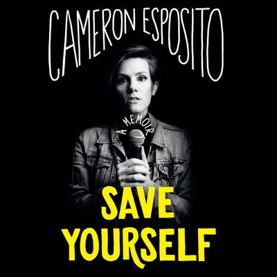 Save Yourself by Cameron Esposito audiobook