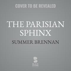 The Parisian Sphinx by Summer Brennan audiobook