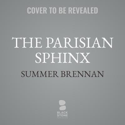 The Parisian Sphinx by Summer Brennan audiobook
