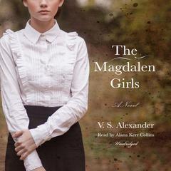 The Magdalen Girls by V. S. Alexander audiobook