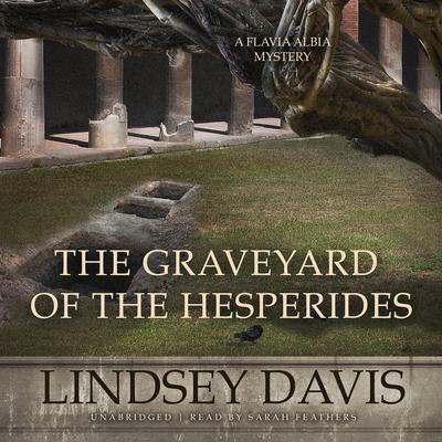 The Graveyard of the Hesperides by Lindsey Davis audiobook