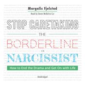Stop Caretaking the Borderline or Narcissist by  Margalis Fjelstad audiobook