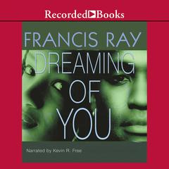 Dreaming of You by Francis Ray audiobook