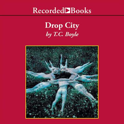Drop City by T. C. Boyle audiobook