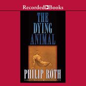 The Dying Animal by  Philip Roth audiobook