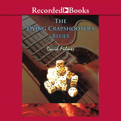 The Dying Crapshooter's Blues by David Fulmer audiobook