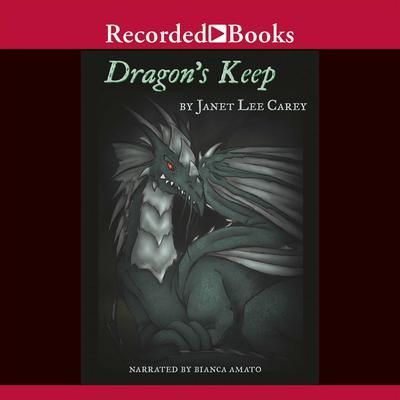 Dragon's Keep by Janet Lee Carey audiobook