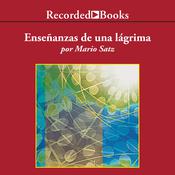 Ensenanzas de una lagrima (The Lessons of a Tear) by  Mario Satz audiobook