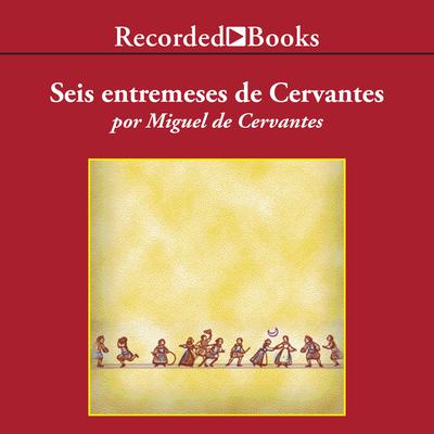Entremeses de Cervantes (Cervantes' Entremeses) by Miguel de Cervantes audiobook