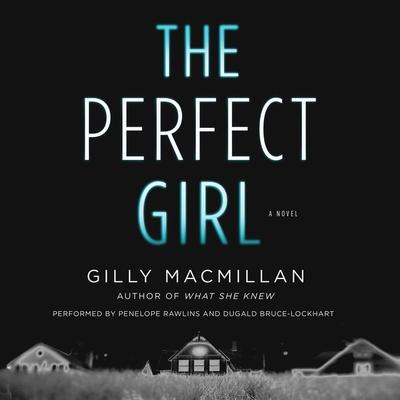 The Perfect Girl by Gilly Macmillan audiobook