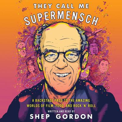 They Call Me Supermensch by Shep Gordon audiobook