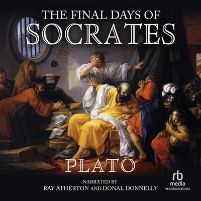 The Final Days of Socrates by Plato audiobook