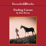 Finding Caruso by  Kim Barnes audiobook