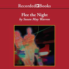 Flee the Night by Susan May Warren audiobook