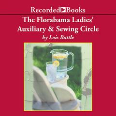 The Florabama Ladies' Auxiliary and Sewing Circle by Lois Battle audiobook