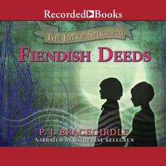 Fiendish Deeds by P.J. Bracegirdle audiobook