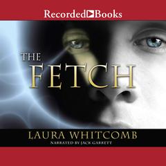 The Fetch by Laura Whitcomb audiobook