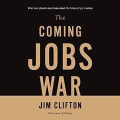 The Coming Jobs War by Jim Clifton audiobook