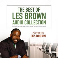 The Best of Les Brown Audio Collection by Les Brown audiobook