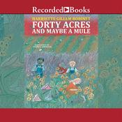 Forty Acres and Maybe a Mule by  Harriette Gillem Robinet audiobook