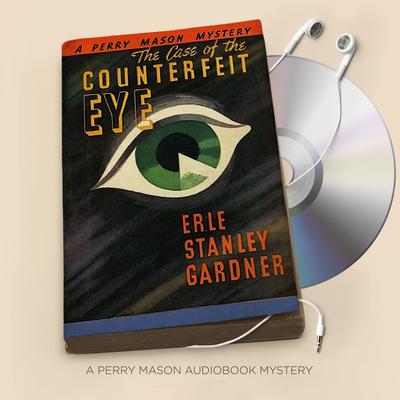 The Case of the Counterfeit Eye by Erle Stanley Gardner audiobook