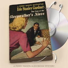 The Case of the Sleepwalker's Niece by Erle Stanley Gardner audiobook
