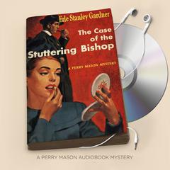 The Case of the Stuttering Bishop by Erle Stanley Gardner audiobook
