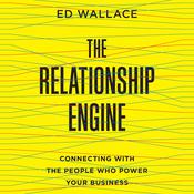 The Relationship Engine by  Ed Wallace audiobook