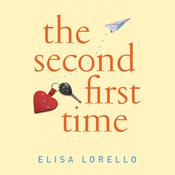 The Second First Time by  Elisa Lorello audiobook