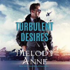 Turbulent Desires by Melody Anne audiobook