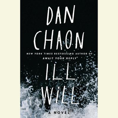 Ill Will by Dan Chaon audiobook