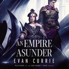 An Empire Asunder by Evan Currie audiobook