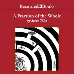 A Fraction of the Whole by Steve Toltz audiobook