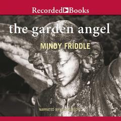 The Garden Angel by Mindy Friddle audiobook