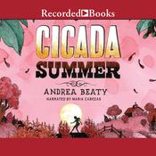 Cicada Summer by  Andrea Beaty audiobook